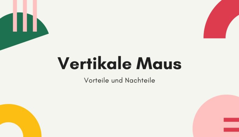 Vertikal Maus - Vorteile und Nachteile